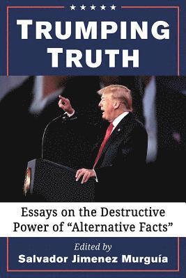 Salvador Jiménez Murguía - Trumping Truth, Häftad