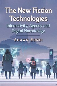 bokomslag The New Fiction Technologies