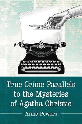 True Crime Parallels to the Mysteries of Agatha Christie 1