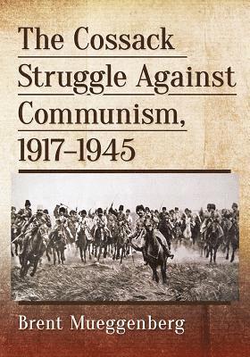 bokomslag The Cossack Struggle Against Communism, 1917-1945