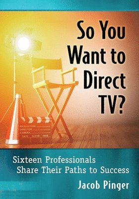 Jacob Pinger - So You Want to Direct TV?, Häftad