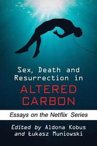 bokomslag Sex, Death and Resurrection in Altered Carbon