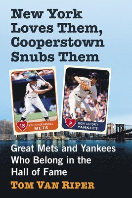 bokomslag New York Loves Them, Cooperstown Snubs Them