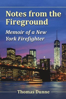 Thomas Dunne - Notes from the Fireground, Häftad