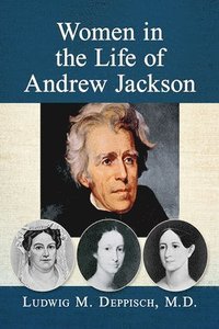 bokomslag Women in the Life of Andrew Jackson