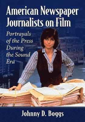Johnny D. Boggs - American Newspaper Journalists on Film, Häftad