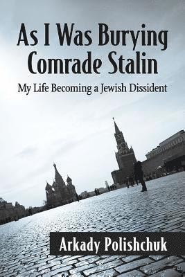 As I Was Burying Comrade Stalin 1