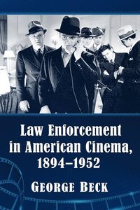 bokomslag Law Enforcement in American Cinema, 1894-1952