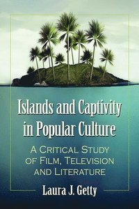 bokomslag Islands and Captivity in Popular Culture