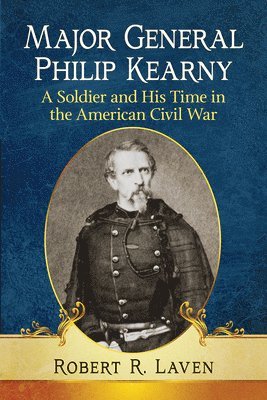 bokomslag Major General Philip Kearny