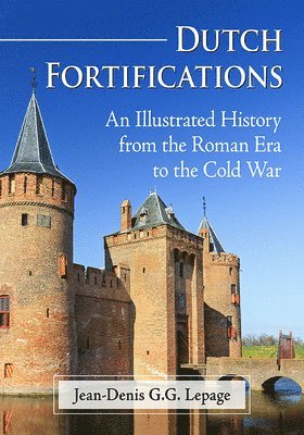 Jean-Denis G.G. Lepage, Jean-Denis G. G. Lepage - Dutch Fortifications, Häftad