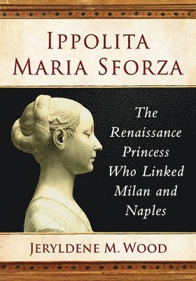 Jeryldene M. Wood - Ippolita Maria Sforza, Häftad