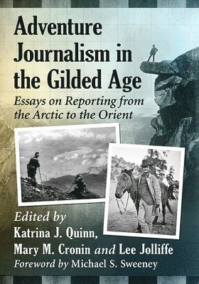 Katrina J. Quinn, Mary M. Cronin, Lee Jolliffe - Adventure Journalism in the Gilded Age, Häftad
