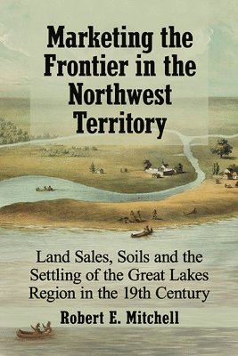 Marketing the Frontier in the Northwest Territory 1