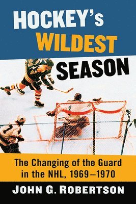 John G. Robertson - Hockey's Wildest Season, Häftad