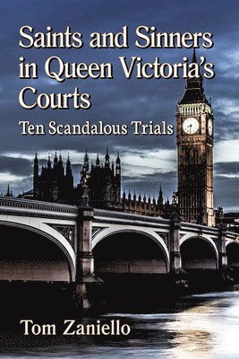 Tom Zaniello - Saints and Sinners in Queen Victoria's Courts, Häftad