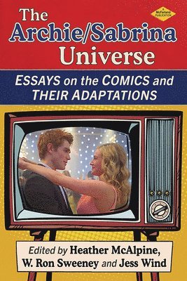 Heather McAlpine, W. Ron Sweeney, Jess Wind - Archie/Sabrina Universe, Häftad