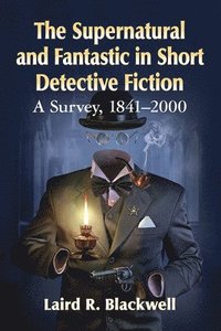 bokomslag Supernatural and Fantastic in Short Detective Fiction
