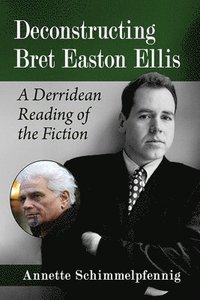 bokomslag Deconstructing Bret Easton Ellis