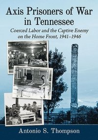 bokomslag Axis Prisoners of War in Tennessee