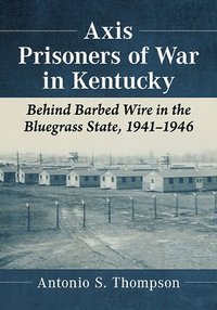 bokomslag Axis Prisoners of War in Kentucky