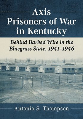 bokomslag Axis Prisoners of War in Kentucky