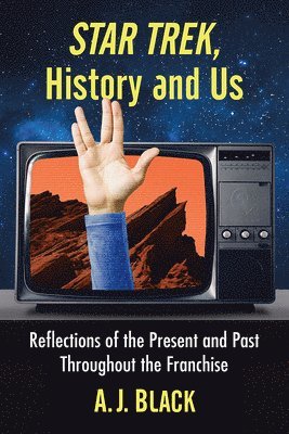 A.J. Black, A. J. Black - Star Trek, History and Us, Häftad