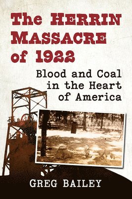 Greg Bailey - Herrin Massacre of 1922, Häftad