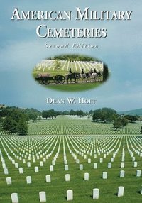 bokomslag American Military Cemeteries, 2d ed.