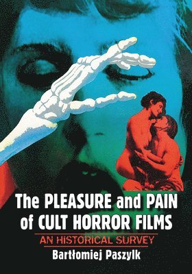 bokomslag Pleasure and Pain of Cult Horror Films