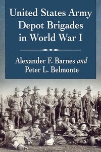 bokomslag United States Army Depot Brigades in World War I