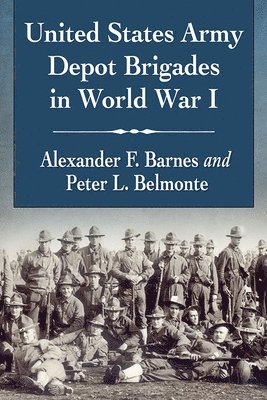 bokomslag United States Army Depot Brigades in World War I