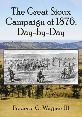 bokomslag Great Sioux Campaign of 1876, Day-by-Day