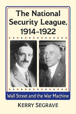 The National Security League, 1914-1922 1