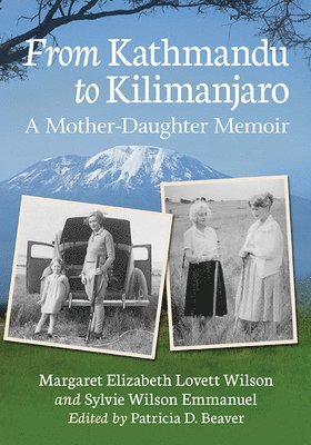 Margaret Elizabeth Lovett Wilson, Sylvie Wilson Emmanuel, Patricia D. Beaver - From Kathmandu to Kilimanjaro, Häftad