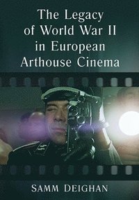 bokomslag The Legacy of World War II in European Arthouse Cinema