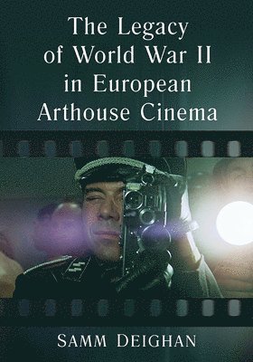 Samm Deighan - Legacy of World War II in European Arthouse Cinema, Häftad