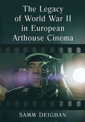 The Legacy of World War II in European Arthouse Cinema 1