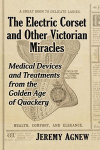 bokomslag Electric Corset and Other Victorian Miracles