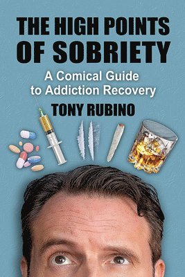 Tony Rubino - High Points of Sobriety, Häftad