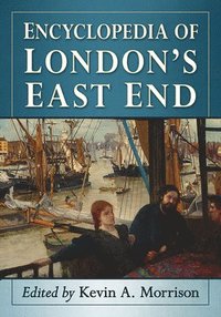 bokomslag Encyclopedia of London's East End