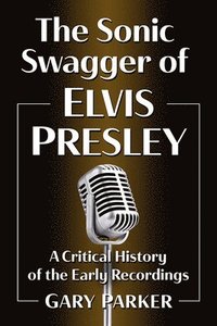 bokomslag The Sonic Swagger of Elvis Presley
