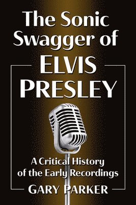 The Sonic Swagger of Elvis Presley 1