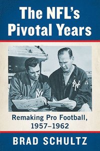 bokomslag The NFL's Pivotal Years