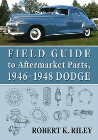 bokomslag Field Guide to Aftermarket Parts, 1946-1948 Dodge
