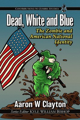 Aaron W Clayton - Dead, White and Blue, Häftad