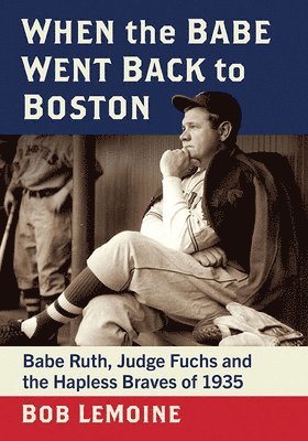 When the Babe Went Back to Boston 1