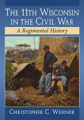 11th Wisconsin in the Civil War 1