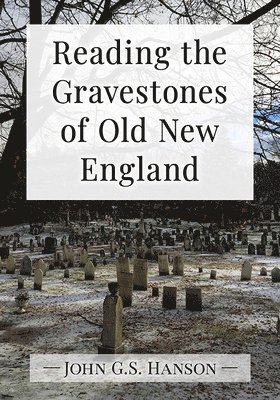 Reading the Gravestones of Old New England 1