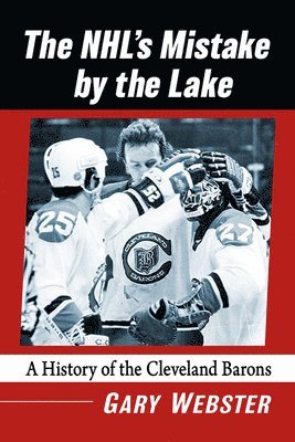 Gary Webster - NHL's Mistake by the Lake, Häftad